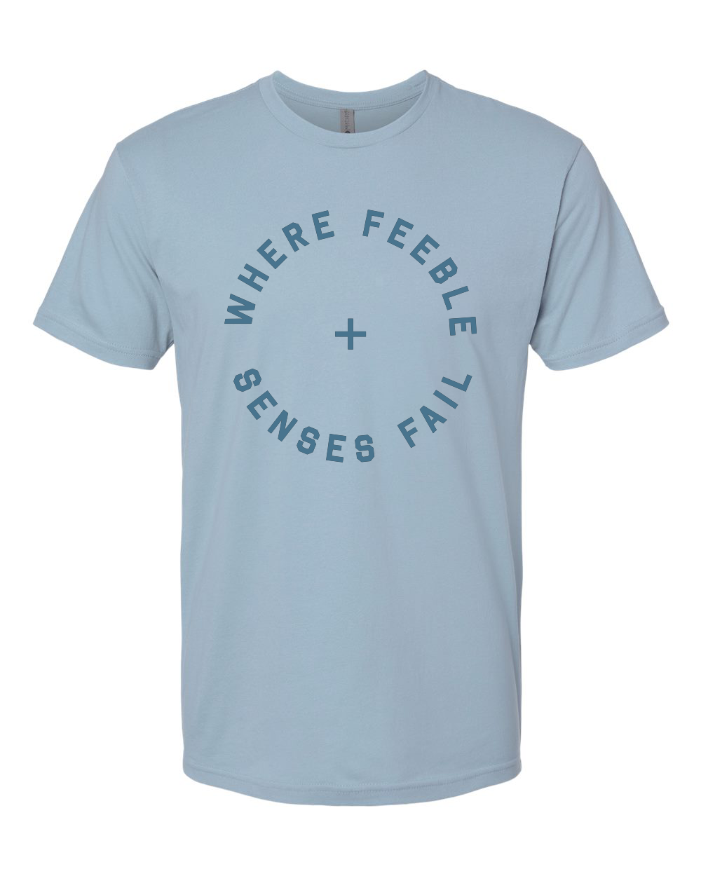 Where Feeble Senses Fail Tee