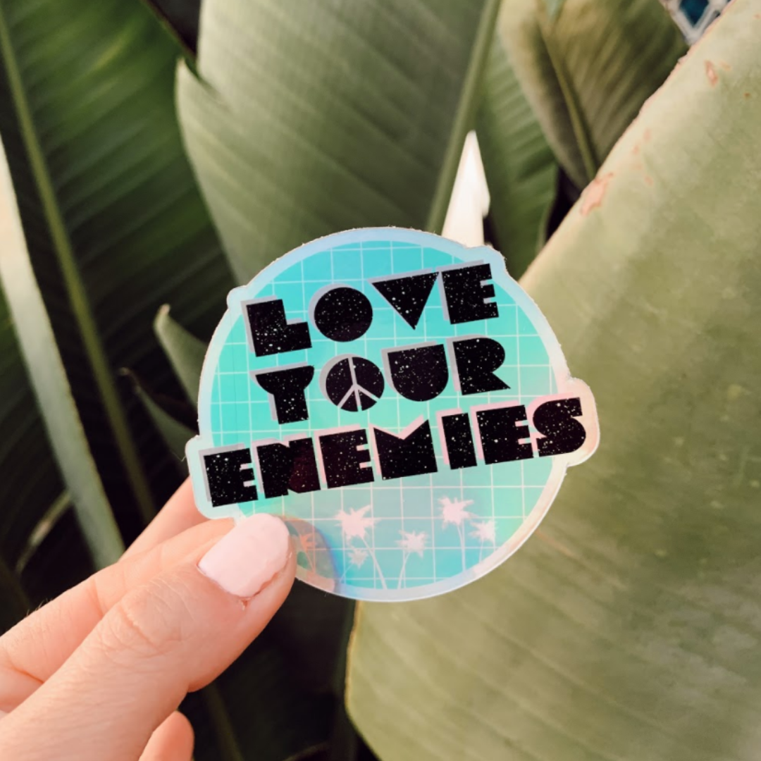 Love Your Enemies Sticker
