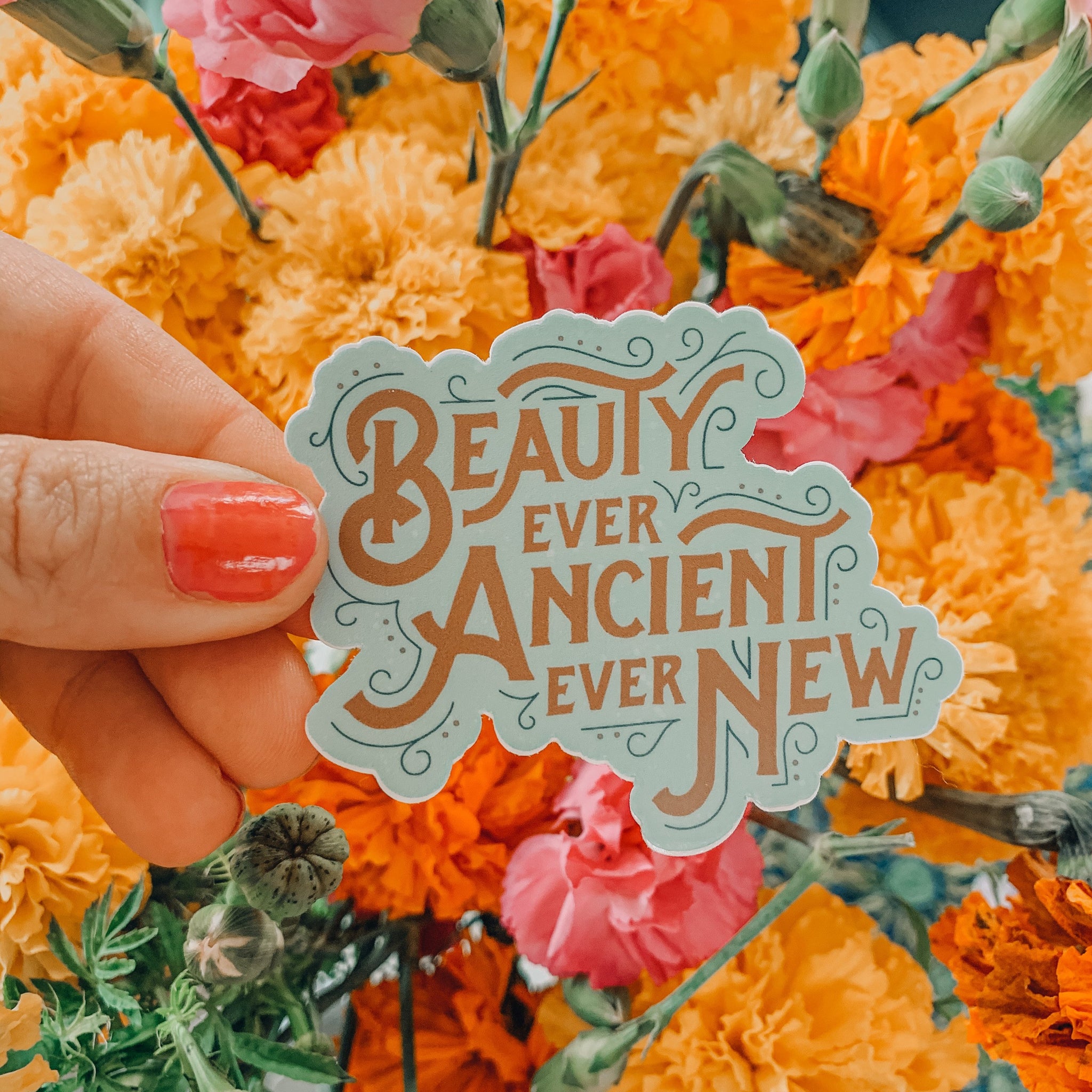 Beauty Ever Ancient Ever New Sticker